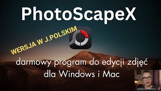 Darmowy program do edycji zdjęć PhotoScapeX dla Windows i Mac w j.polskim