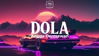 Angga Dermawan - DOLA (Lirik) Nasib Muka Cuma Pas-Pasan ♪