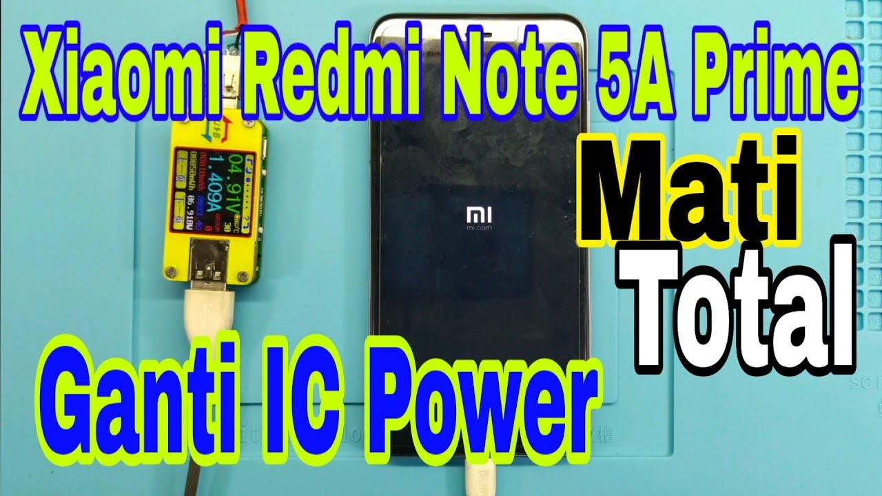 Xiaomi Redmi Note 5A Prime Mati Total, Ganti IC Power