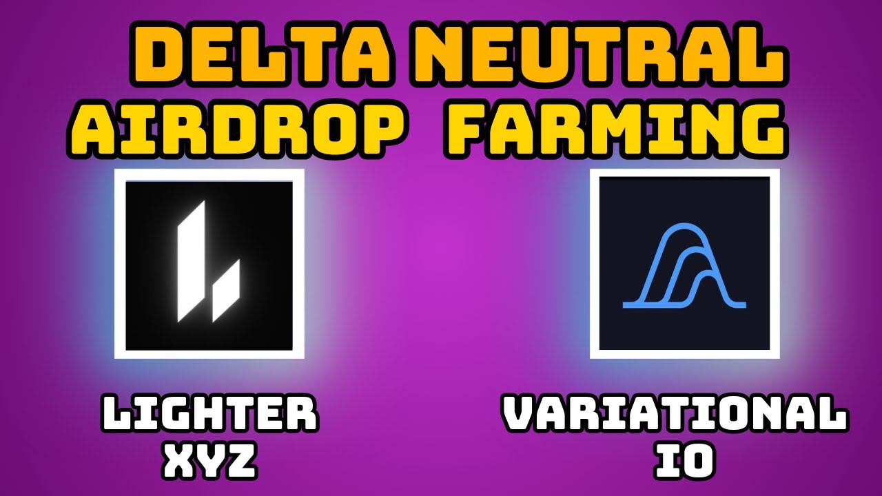 Delta Neutral Airdrop Farming: Lighter.xyz vs Variational.io Explained