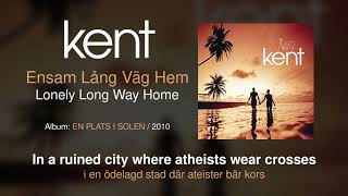 Kent - Ensam Lång Väg Hem (Swedish &amp; English Lyrics)