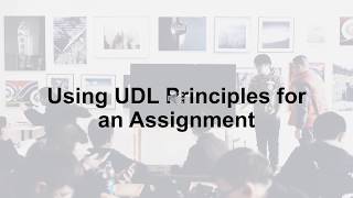Using UDL Principles for an Assignment