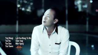 Video thumbnail of ""Lub Kua Muag Tu Moo" (Guy Version) with Lyrics - by Chen Vang (Official Music Video)"