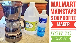 Walmart Mainstays 5 Cup Coffee Maker How to Clean with Vinegar 575617015 step by step