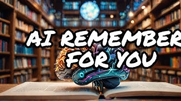 Never Forget Anything Again Thanks to AI Memory!