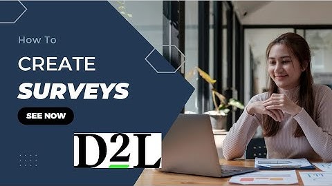 D2L | Brightspace - Creating Surveys