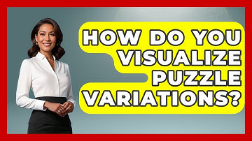 How Do You Visualize Puzzle Variations? - The Chess Codex