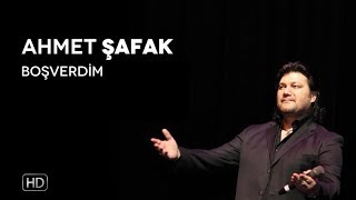 Ahmet Şafak - Boşverdim | HD