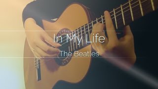 Video thumbnail of "The Beatles - In My Life - Fingerstyle Classical Guitar"