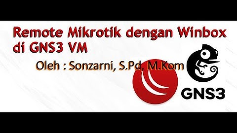 Cara Remote Mikrotik dengan Winbox di GNS3 VM
