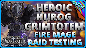 Heroic Kurog Grimtotem Kill Fire Mage 10.0 Dragonflight Beta Raid Testing Gameplay