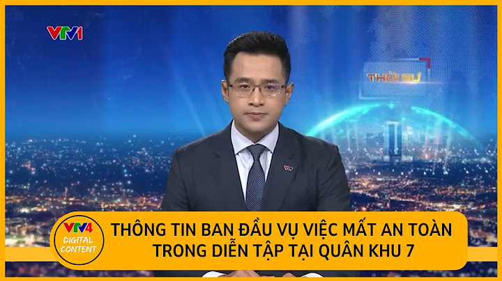 Thông tin ban đầu vụ việc mất an toàn trong diễn tập tại Quân khu 7 | VTV4
