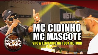 Mc Cidinho | Mc Mascote | Show Lendário na Roda de Funk