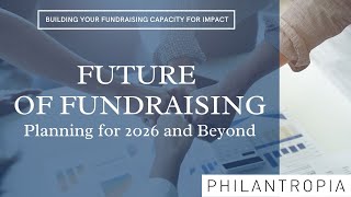Future of Fundraising- Planning for 2026 and Beyond