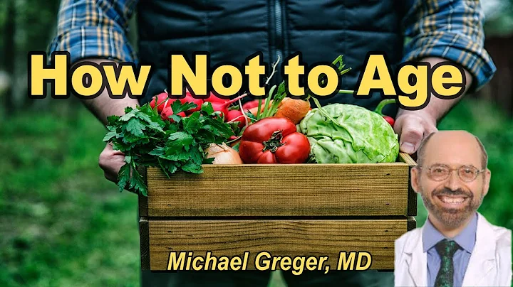 How Not to Age with Michael Greger, MD