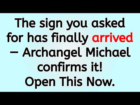 🔴 The sign you asked for has finally arrived — Archangel Michael confirms it! Open This Now.