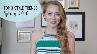 Top 3 Style Trends for Spring 2016