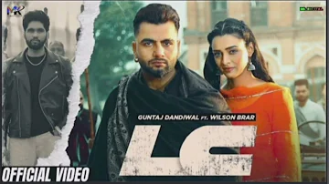 LC (Official Song) | Guntaj Dandiwal | Wilson Brar |   New Punjabi Song 2024 | @PunjabMusic-01