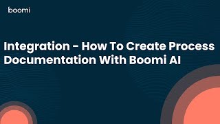 Integration - How To Create Process Documentation With Boomi AI