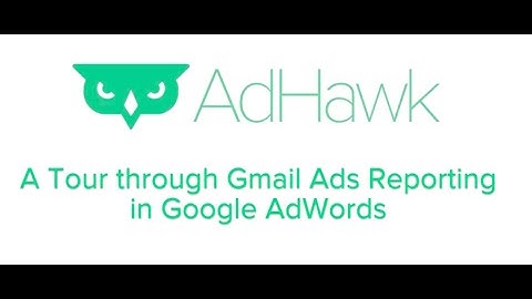 Gmail Ads Tutorial -- A Google AdWords Tutorial