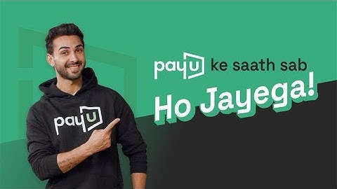Your Solution to Every Payment Problem - PayU Ke Saath Sab Ho Jayega