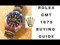 Vintage Rolex GMT Master 1675 Buying Guide