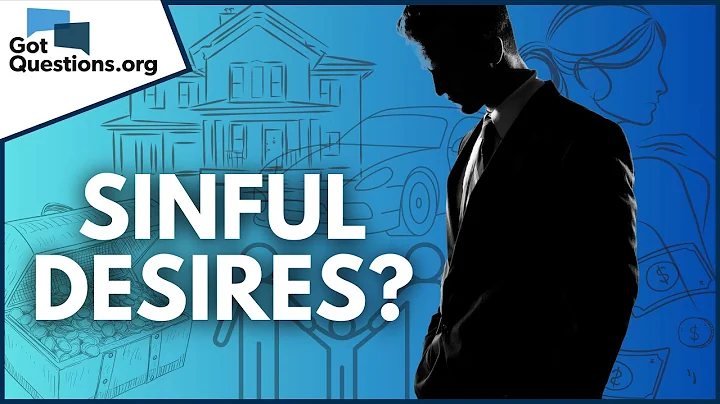 What is the lust of the flesh?  |  GotQuestions.org