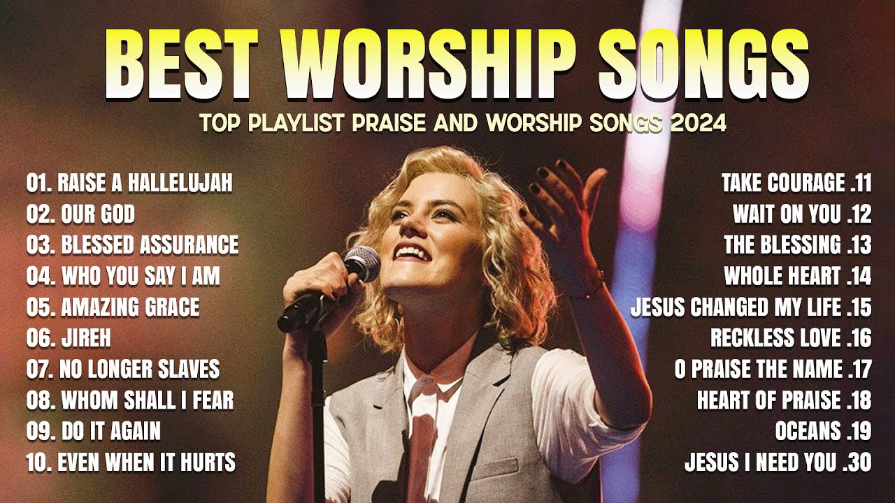 Best Praise Worship Songs Collection 2024 - Gospel Christian Songs Of ...
