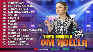 TASYA ROSMALA - PERTEMUAN, CINTA DAN AIR MATA || OM ADELLA FULL ALBUM TERBARU 2025