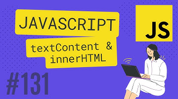 JAVASCRIPT TUTORIAL #131 textContent & innerHTML