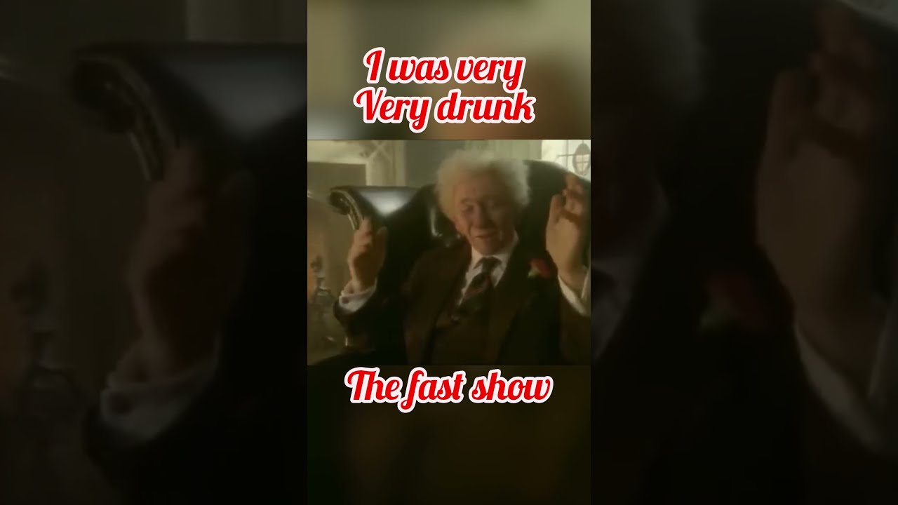 I Was Very Drunk The Fast Show Classic Comedy Trending Funny Youtubeshorts Viral
