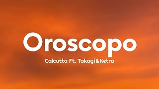 Calcutta - Oroscopo (Testo/Lyrics) Ft. Takagi & Ketra (Ghost track)