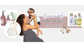Homemade Baby Wipes | Easy, Non-Toxic & Budget Friendly