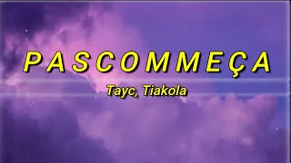 Tayc - P A S C O M M E Ç A ft. Tiakola (speed up/tiktok) Paroles | Le cœur qui bat pour Jovanna