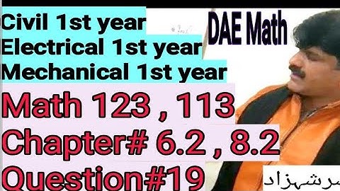 DAE Math 113 123 Chapter#6 8 excacise number 6.2 8.2 question#19 ET,MT,CT(1st year) Lecture shshzad