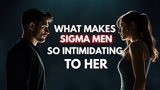 Download Lagu What Makes Sigma MEN So INTIMIDATING to SIGMA WOMen? MP3