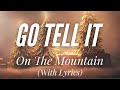 Go Tell It on the Mountain (with lyrics) - Beautiful Christmas Carol!