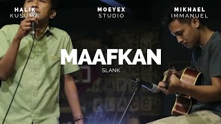 SLANK - MAAFKAN (Cover) | Halik Kusuma feat UEL