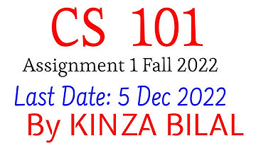 CS101 Assignment 1 Solution fall 2022 | Kinza Bilal