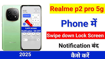 Realme p2 pro 5g phone me swipe down lock screen notification on off kaise kare |