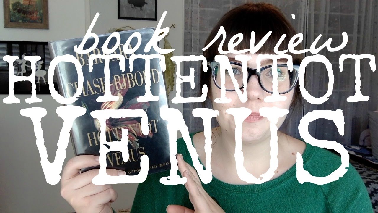 Book Review Hottentot Venus Youtube