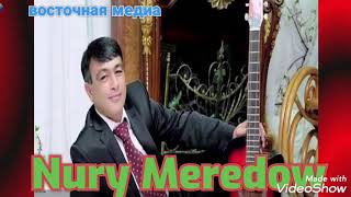 Nurmuhammet Meredow - Türkmen gözeli (janly ses)