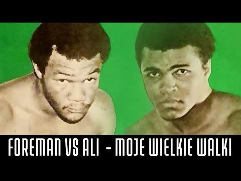 GEORGE FOREMAN VS MUHAMMAD ALI - RUMBLE IN THE JUNGLE - MOJE WIELKIE WALKI