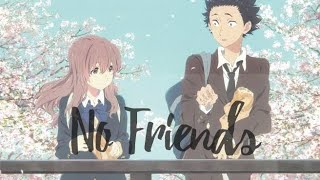Koe No Katachi「AMV」No Friends