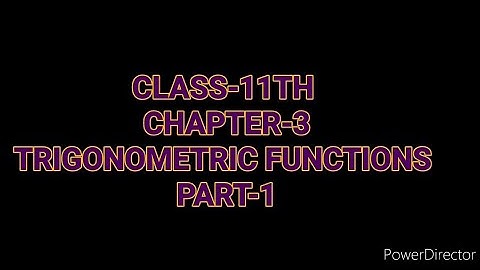 CLASS-11TH | CHAPTER-3 TRIGONOMETRIC FUNCTIONS PART-1 | INTRODUCTION OF TRIGONOMETRIC | NCERT |