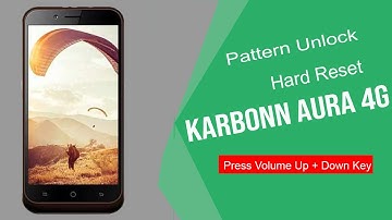 Karbonn Aura 4G Pattern Unlock | Hard Reset |