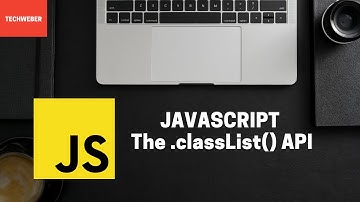 How to use the classList() api in JavaScript (9 Minutes)