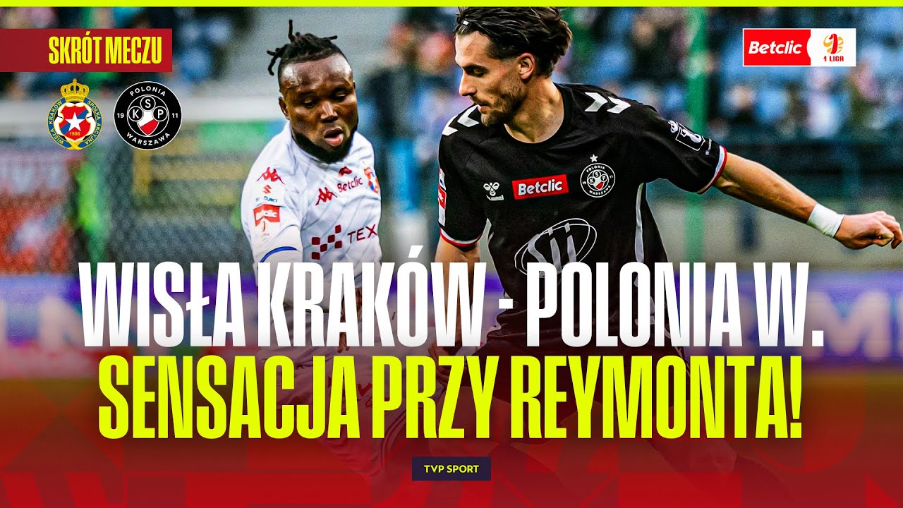 SKRÓT: WISŁA KRAKÓW – POLONIA WARSZAWA. SENSACJA PRZY REYMONTA! BETCLIC 1 LIGA – 16. KOLEJKA