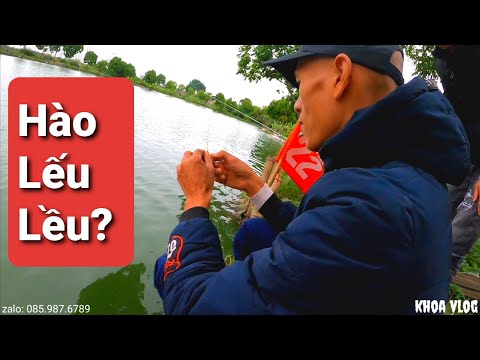 Câu Lục | Tiếp Tục Bẻ Răng Chủ Hồ Câu Đông Ngàn cùng Hào Lếu Lều