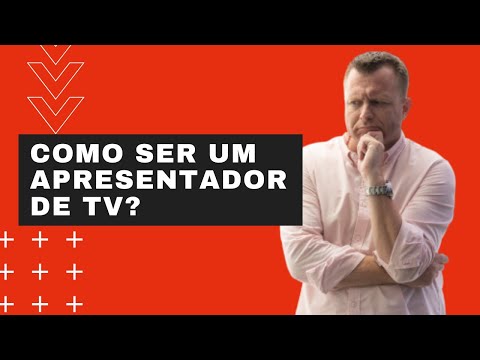 Vídeo: Como Se Tornar Um Apresentador De TV